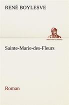 Couverture du livre « Sainte-marie-des-fleurs roman » de René Boylesve aux éditions Tredition