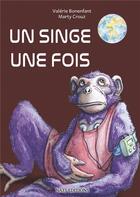 Couverture du livre « Un singe une fois » de Valerie Bonenfant et Marty Crouz aux éditions Nats