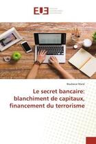 Couverture du livre « Le secret bancaire: blanchiment de capitaux, financement du terrorisme » de Mane aux éditions Editions Universitaires Europeennes