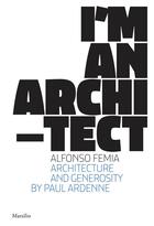 Couverture du livre « Alfonso femia i'm an architect » de Alfonso Femia aux éditions Dap Artbook