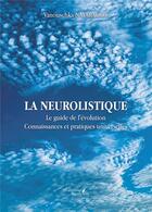 Couverture du livre « La neurolistique : le guide de l'évolution ; connaissances et pratiques universelles » de Vanouschka Nayaradou aux éditions Baudelaire