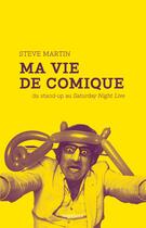 Couverture du livre « La vie de comique » de Steve Martin aux éditions Capricci