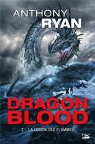 Couverture du livre « Dragon blood Tome 2 : la légion des flammes » de Anthony Ryan aux éditions Bragelonne
