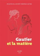 Couverture du livre « Bulletin de la societe theophile gautier n 41. gautier et la matiere » de Geisler-Szmulewicz aux éditions Lucie