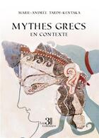 Couverture du livre « Mythes grecs en contexte » de Marie-Andree Tardy-Kentaka aux éditions Les Trois Colonnes
