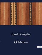 Couverture du livre « O Ateneu » de Raul Pompeia aux éditions Culturea