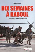 Couverture du livre « Dix semaines à Kaboul » de Patrick Clervoy aux éditions Steinkis