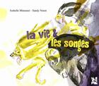 Couverture du livre « La vie et les songes » de Isabelle Mimouni et Sandy Venot aux éditions Imaginemos