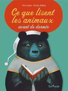 Couverture du livre « Ce que lisent les animaux avant de dormir » de Nicolas Duffaut et Noe Carlain aux éditions Tom Poche