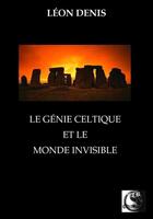 Couverture du livre « Le génie celtique et le monde invisible » de Leon Denis aux éditions Vfb Editions