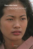 Couverture du livre « L'Indonésienne » de Pierre-Alain Gasse aux éditions La Remanence