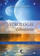 Couverture du livre « Astrologie pour débutants » de Joann Hampar aux éditions Arcana Sacra