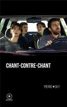 Couverture du livre « Chant-contre-chant ; fonctions de la chanson dans les films de Nanni Moretti » de Pierre Sky aux éditions Marest