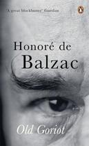 Couverture du livre « Old Goriot » de Honoré De Balzac aux éditions Adult Pbs