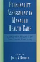 Couverture du livre « Personality Assessment in Managed Health Care: Using the MMPI-2 in Tre » de James N Butcher aux éditions Oxford University Press Usa