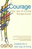 Couverture du livre « COURAGE - THE JOY OF LIVING DANGEROUSLY » de Osho aux éditions Griffin