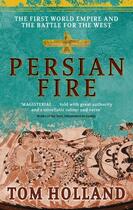 Couverture du livre « Persian fire - the first world empire and the battle for the west » de Tom Holland aux éditions Abacus