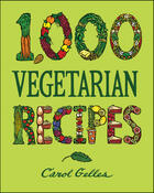 Couverture du livre « 1,000 Vegetarian Recipes » de Gelles Carol aux éditions Houghton Mifflin Harcourt