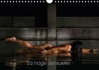 Couverture du livre « La nage sensuelle calendrier mural 2018 din a4 horizontal - ce calendrier erotique est ded » de Bendala F aux éditions Calvendo