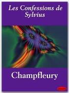 Couverture du livre « Les confessions de Sylvius » de Champfleury aux éditions Ebookslib