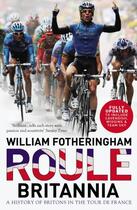 Couverture du livre « Roule Britannia » de William Fotheringham aux éditions Random House Digital