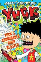 Couverture du livre « Yuck's Abominable Burp Blaster » de Matt And Dave aux éditions Epagine