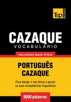 Couverture du livre « Vocabulário Português-Cazaque - 9000 palavras mais úteis » de Andrey Taranov aux éditions T&p Books
