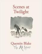 Couverture du livre « Scenes at twilight (the qb papers) » de Quentin Blake aux éditions Thames & Hudson