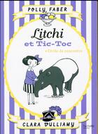 Couverture du livre « Litchi et Tic-Toc t.1 ; drôle de rencontre » de Clara Vulliamy et Poller Faber aux éditions Hachette Romans