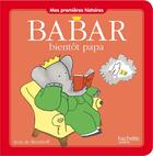 Couverture du livre « Babar bientôt papa » de Brunhoff Jean De aux éditions Hachette Jeunesse