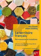 Couverture du livre « Le territoire français » de Jacques Scheibling et Felix Damette aux éditions Hachette Education