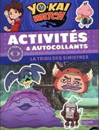 Couverture du livre « Yo-Kai Watch Activites Et Autocollants La Tribu Des Sinistres » de  aux éditions Hachette