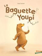 Couverture du livre « La baguette Youpi » de Roel Seidell aux éditions Gautier Languereau