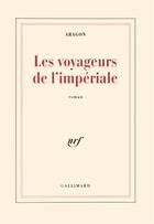 Couverture du livre « Le monde reel - les voyageurs de l'imperiale » de Louis Aragon aux éditions Gallimard