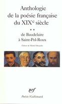 Couverture du livre « Anthologie de la poesie française du XIX siècle t.2 : de Baudelaire à Saint-Pol-Roux » de  aux éditions Gallimard