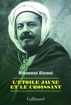 Couverture du livre « L'étoile jaune et le croissant » de Mohammed Aissaoui aux éditions Gallimard