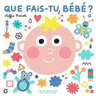 Couverture du livre « Que fais-tu, bébé ? » de Steffie Brocoli aux éditions Gallimard-jeunesse