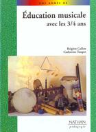 Couverture du livre « Education musicale avec les 3/4 ans pedagogie coll. une annee de » de Gallen/Toupet aux éditions Nathan