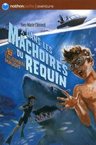 Couverture du livre « Dans les mâchoires du requin » de Yves-Marie Clement aux éditions Nathan