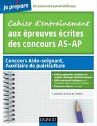 Couverture du livre « Je prépare ; cahier d'entraînement aux épreuves écrites des concours AS-AP ; concours aide-soignant, auxiliaire de puériculture » de Corinne Pelletier et Fabrice De Donno et Christelle Boisse aux éditions Dunod