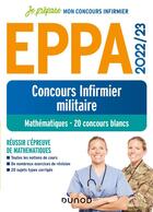 Couverture du livre « Je prépare : concours infirmier militaire EPPA : 20 concours blancs de mathématiques (édition 2022/2023) » de Antoine Broudin aux éditions Dunod