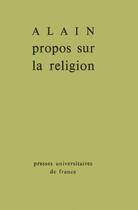 Couverture du livre « Propos sur la religion » de Alain aux éditions Puf