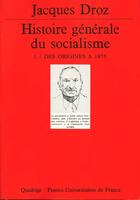Couverture du livre « Histoire generale du socialisme. tome 1 » de Jacques Droz aux éditions Puf