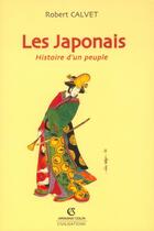 Couverture du livre « Les Japonais ; Histoire D'Un Peuple » de Robert Calvet aux éditions Armand Colin