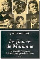 Couverture du livre « Les fiancés de Marianne ; la société française à travers ses grands acteurs » de Alphonse Maillot aux éditions Cerf