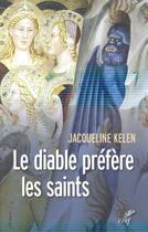 Couverture du livre « Le diable préfère les saints » de Jacqueline Kelen aux éditions Cerf