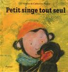 Couverture du livre « Petit singe tout seul » de Catherine Pineur et Ulf Nilsson aux éditions Ecole Des Loisirs
