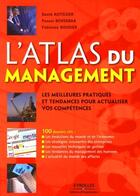 Couverture du livre « L'Atlas du management ; les meilleures pratiques et tendances pour actualiser vos compétences » de David Autissier et Fabienne Boudier et Faouzi Bensebaa aux éditions Organisation