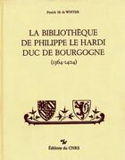 Couverture du livre « La bibliotheque de philippe le hardi, duc de bourgogne (1364-1404) » de De Winter Patrick M. aux éditions Cnrs