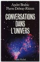 Couverture du livre « Conversations dans l'univers » de Pierre Debray Ritzen et Andre Brahic aux éditions Albin Michel